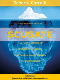 “SCUSATE!”... se "Usa e Consuma" (Business as Usual)... Ci ha FOTTUTO Cuore e Cervello!