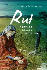 Rut. Przyjaźń drogą do Boga
