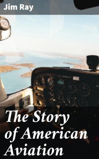 The Story of American Aviation