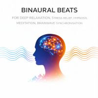 Binaural Beats for Deep Relaxation, Stress Relief, Hypnosis, Meditation, Brainwave Synchronisation