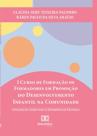 I Curso de Formação de Formadores em Promoção do Desenvolvimento Infantil na Comunidade