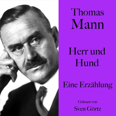 Thomas Mann: Herr und Hund