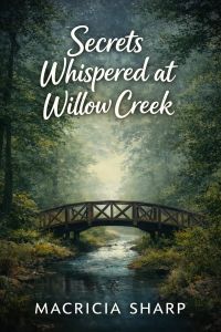 SECRETS WHISPHERED AT WILLOWS CREEK