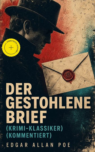 Der gestohlene Brief (Krimi-Klassiker) (Kommentiert)
