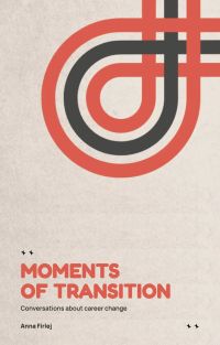 Moments of Transition. Conversations about career change