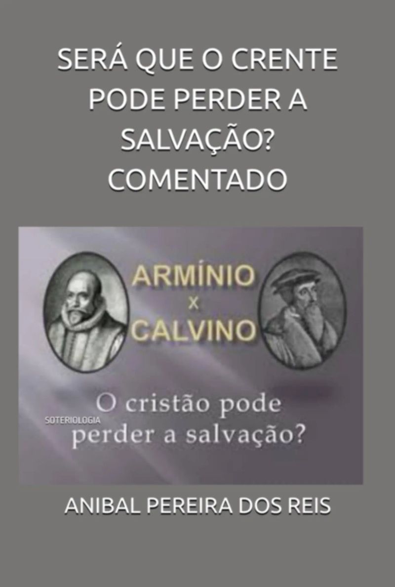 Será Que O Crente Perde A Salvação? Comentado