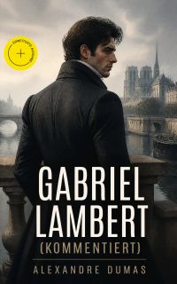 Gabriel Lambert (Kommentiert)