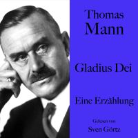 Thomas Mann: Gladius Dei