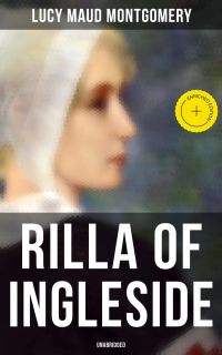 Rilla of Ingleside (Unabridged)