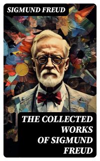 The Collected Works of Sigmund Freud