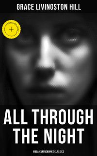 All Through the Night (Musaicum Romance Classics)