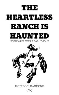 The Heartless Ranch Is Haunted - Second Edition