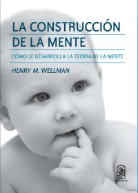 La construcción de la mente: Cómo se desarrolla la teoría de la mente