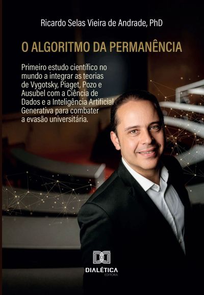 O Algoritmo da Permanência: como a Ciência de Dados e a Inteligência Artificial Generativa estão escrevendo o futuro da Educação Superior