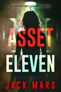 Asset Eleven (A Lara King Espionage Thriller—Book 11)