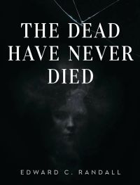The Dead Have Never Died