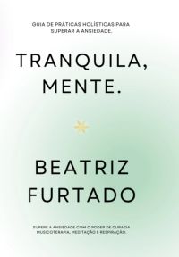 Tranquila, Mente.