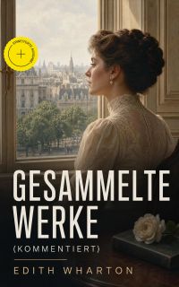 Gesammelte Werke (Kommentiert)