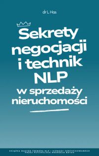 Sekrety negocjacji i technik NLP w sprzedaży nieruchomości
