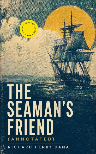 The Seaman's Friend (Annotated)