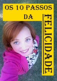 Os 10 Passos Da Felicidade