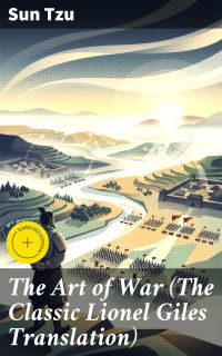 The Art of War (The Classic Lionel Giles Translation)