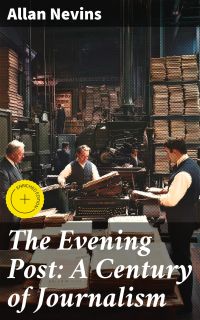 The Evening Post: A Century of Journalism