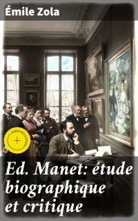 Ed. Manet: étude biographique et critique