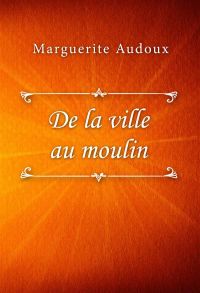 De la ville au moulin