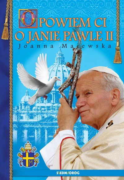 Opowiem Ci o Janie Pawle II