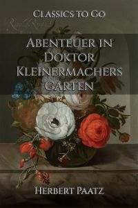 Abenteuer in Doktor Kleinermachers Garten