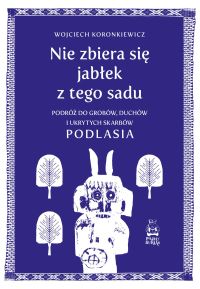 Nie zbiera się jabłek z tego sadu
