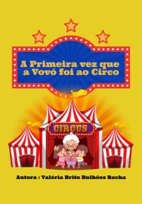 A Primeira Vez Que A Vovó Foi Ao Circo