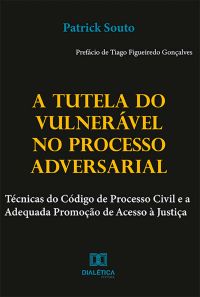 A Tutela do Vulnerável no Processo Adversarial