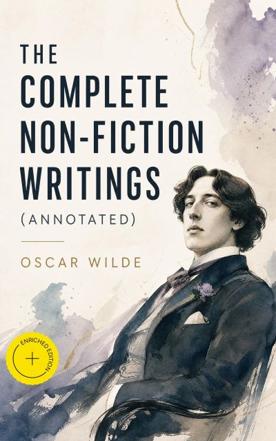 The Complete Non-Fiction Writings (Annotated)
