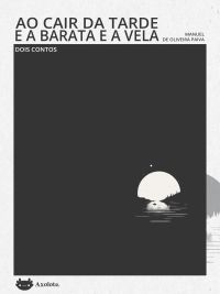 Ao cair da tarde e A barata e a vela
