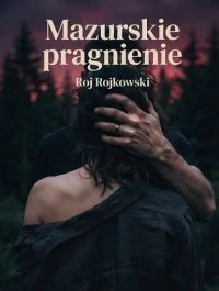 Mazurskie pragnienie