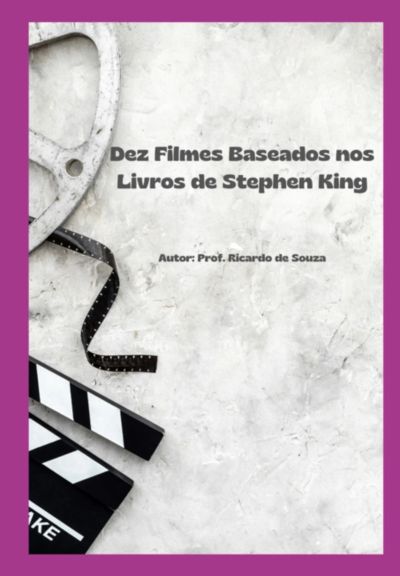 Dez Filmes Baseados Nos Livros  De Stephen King