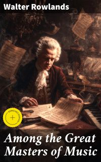 Among the Great Masters of Music