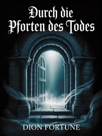 Durch die Pforten des Todes
