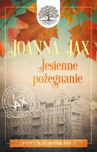 Duchy minionych lat. Tom III. Jesienne pożegnanie