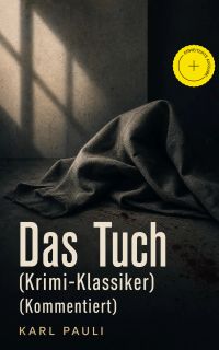 Das Tuch (Krimi-Klassiker) (Kommentiert)