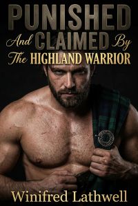 Punished And Claimed By The Highland Warrior