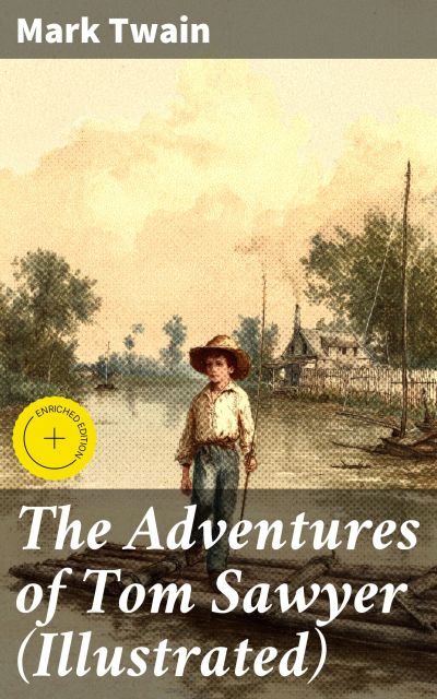 The Adventures of Tom Sawyer (Illustrated)