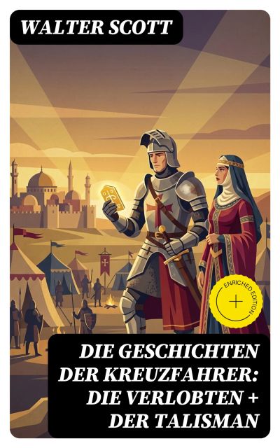 Die Geschichten der Kreuzfahrer: Die Verlobten + Der Talisman