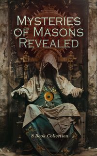 Mysteries of Masons Revealed - 8 Book Collection
