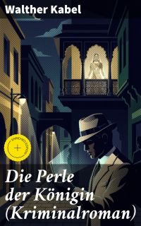 Die Perle der Königin (Kriminalroman)