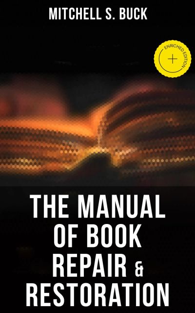 The Manual of Book Repair & Restoration