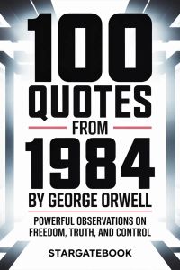 100 Quotes from 1984 by George Orwell