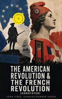 The American Revolution & The French Revolution (Annotated)